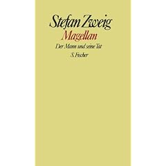 Stefan Zweig. Gesammelte Werke in Einzelb�nden: Magellan: Der Mann und seine Tat. Gesammelte Werke in Einzelb�nden