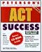 Peterson's Act Success (1997 Edition)