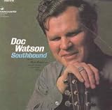 Review Doc Watson  / Southbound