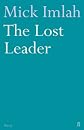 The Lost Leader. Mick Imlah