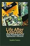 Life After Leaving: The Remains of Spousal Abuse (Writing Lives)