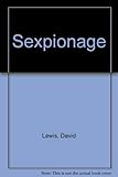 Sexpionage : the exploitation of sex by Soviet intelligence