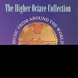 The Higher Octave Collection: Music from Around the World