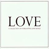 Love - A Collection of Everlasting Love Songs