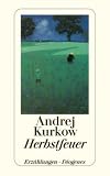 Herbstfeuer - Andrej Kurkow