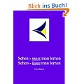 Sehen - muss man lernen: Sehen - kann man lernen