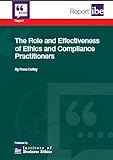 The role and effectiveness of ethics and compliance practitioners