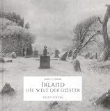 Irland. Die Welt der Geister