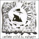 Desorden P&uacute;blico - Donde Esta el Futuro - Zortam Music