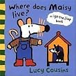 Where Does Maisy Live?: A Lift-the-Flap Book