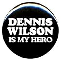 1" Beach Boys "Dennis Wilson Is My Hero" Button/Pin