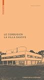 Le Corbusier: La Villa Savoye (Le Corbusier Guides)