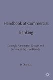 The commercial banking handbook : strategic planning for growth and survival in the new decade