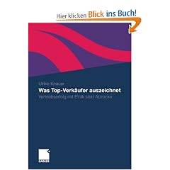 Was Top-Verk�ufer auszeichnet: Vertriebserfolg mit Ethik statt Abzocke