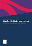 Produkt-Bild: Was Top-Verk&auml;ufer auszeichnet: Vertriebserfolg mit Ethik statt Abzocke