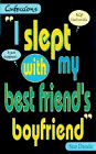 I Slept With My Best-Friend's Boyfriend (Point Confessions)