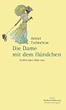 Die Dame mit dem H&uuml;ndchen: Erz&auml;hlungen 1896 - 1903 - Anton Tschechow