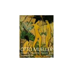 Otto M�ller - Gem�lde, Aquarelle, Pastelle und Druckgraphik aus dem Br�cke-Museum Berlin
