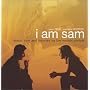 I Am Sam - Music From and Inspired By the Motion Picture