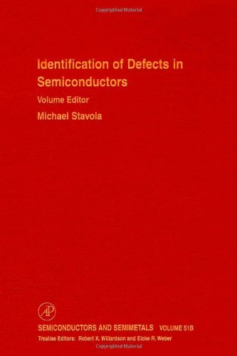 Identification of Defects in Semiconductors: Identification of Defects in Semiconductors Vol 51 (Semiconductors and Semimetals)