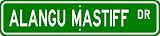Alangu Mastiff STREET SIGN ~ High Quality Aluminum ~ Dog Lover