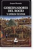 Gobernadores del rocío y otros textos (Biblioteca Ayacucho #215)