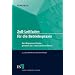 Zoll-Leitfaden f�r die Betriebspraxis: Der Wegweiser f�r das gesamte Ein- und Ausfuhrverfahren
