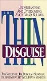 The Thin Disguise: Overcoming and Understanding Anorexia and Bulimia (Minirth-Meier Clinic series)