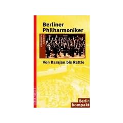 Berliner Philharmoniker. Von Karajan bis Rattle