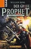 Der Graue Prophet. Warhammer. Die Abenteuer von Gotrek und Felix 2 - William King