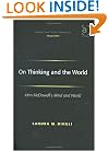 On Thinking And the World: John Mc'Dowells Mind And World (Ashgate New Critical Thinking in Philosophy)