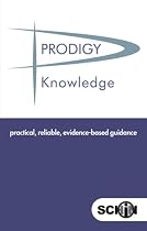 PRODIGY Knowledge: Practical, Reliable, Evidence-based Guidance