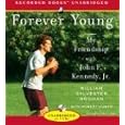 Forever Young: My Friendship with John F Kennedy Jr.