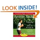 Forever Young: My Friendship with John F Kennedy Jr.