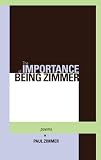 The Importance of Being Zimmer
