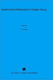 Immunosuppression Under Trial