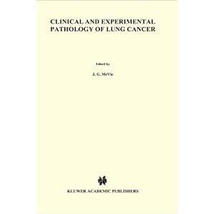 Clinical and Experimental Pathology of Lung Cancer (Developments in Oncology) J. Gordon McVie, W. Bakker, Sj.Sc. Wagenaar and D. Carney