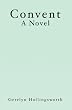 Convent: A Novel
