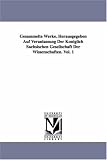 Gesammelte Werke. Herausgegeben auf Veranlassung der KAniglich sSchsischen Gesellschaft der Wissenschaften.  Vol. 1: Vol. 2