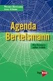Agenda Bertelsmann: Ein Konzern stiftet Politik - Werner Biermann