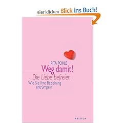 Weg damit! Die Liebe befreien. Wie Sie Ihre Beziehung entr�mpeln