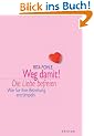 Weg damit! Die Liebe befreien. Wie Sie Ihre Beziehung entr�mpeln