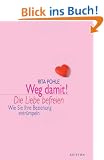 Weg damit! Die Liebe befreien. Wie Sie Ihre Beziehung entr�mpeln