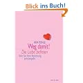 Weg damit! Die Liebe befreien. Wie Sie Ihre Beziehung entr�mpeln