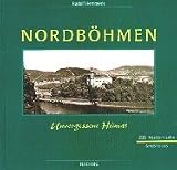 Nordböhmen. Unvergessene Heimat.