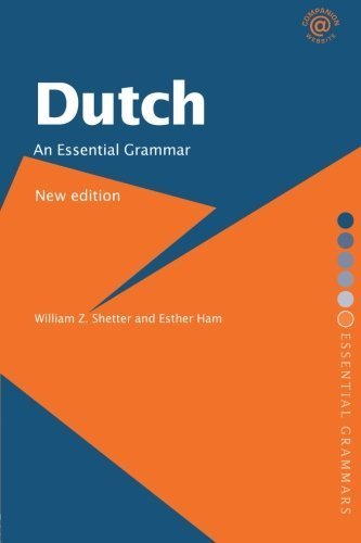 Dutch: An Essential Grammar (Routledge Essential Grammars) 9th edition by Shetter, William Z., Ham, Esther (2007) Hardcover