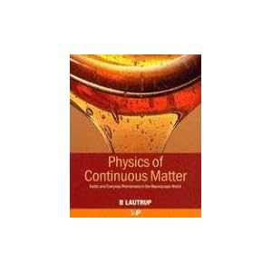 311KV8ZXJGL. SL500 AA300  Physics of Continuous Matter: Exotic and Everyday Phenomena in the Macroscopic World