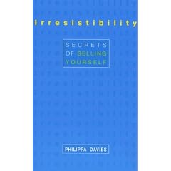Irresistibility: Secrets of Selling Yourself