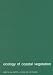 Book Ecology of Coastal Vegetation (Advances in Vegetation Science)