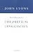 Introduction to Theoretical Linguistics by John Lyons ISBN 0521095107